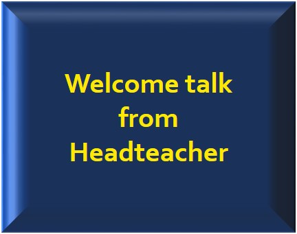 Button: Welcome talk from Headteacher